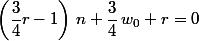  \left(\dfrac{3}{4}r-1\right)\,n+\dfrac{3}{4}\,w_0+r=0